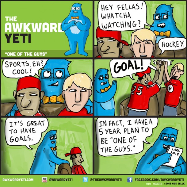 "One of the Guys", The Awkward Yeti | 20 Feb 2013