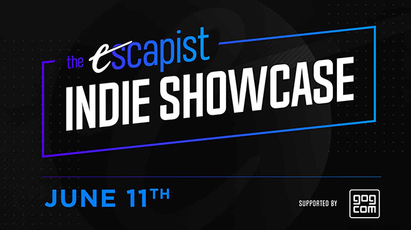 The Escapist announces Indie Showcase