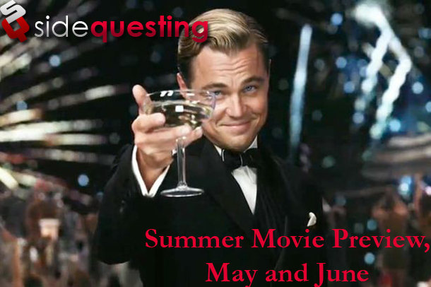 SideQuesting’s Summer Movie Preview: May and June