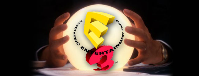 It’s E3 Prediction Time!