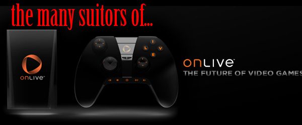 The Many Suitors of Onlive