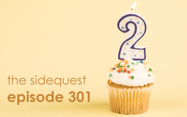 The SideQuest Episode 301: Happy Birthday, Babycakes