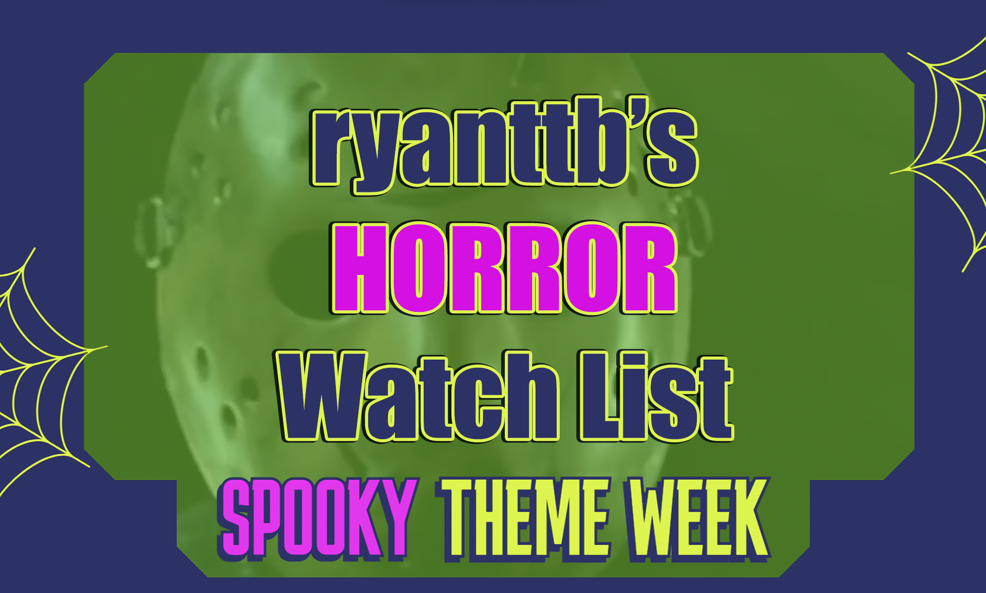Spooky Theme Week: ryanttb’s Horror Watch List