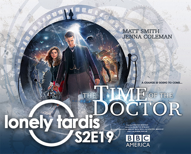 The Lonely TARDIS S2E19: The Time of the Doctor