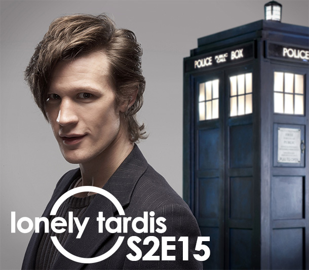 The Lonely Tardis S2E15: Matt Smith, Doctor No More