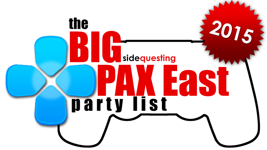 The BIG PAX East 2015 Party List: Your guide to events, parties, and more!