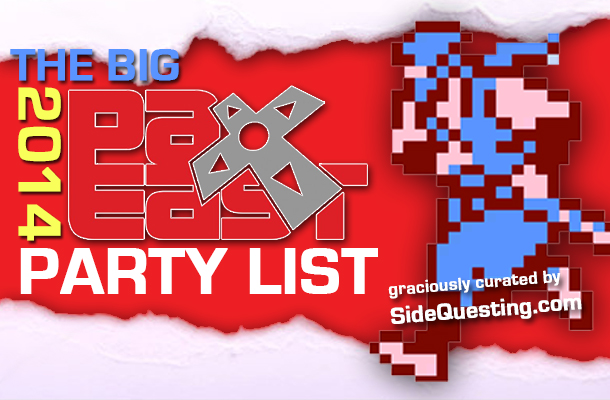 The BIG PAX East 2014 Party List: Your guide to events, parties and more!