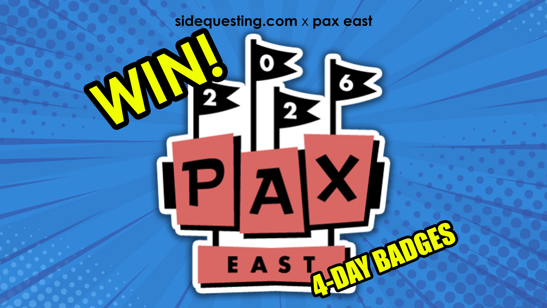 WIN a 4-Day PAX East 2026 Badge from SideQuesting!