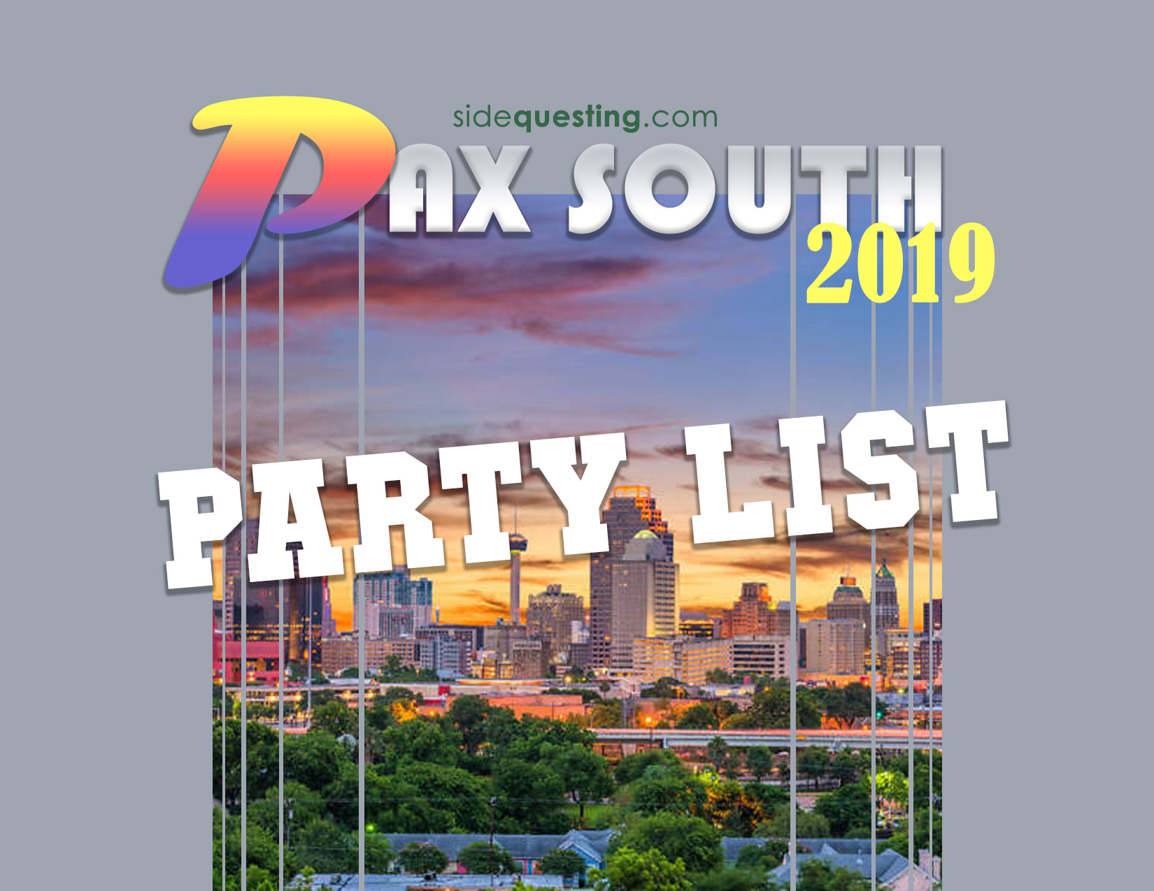 The 2019 PAX South Party List – Parties, events, concerts and more!