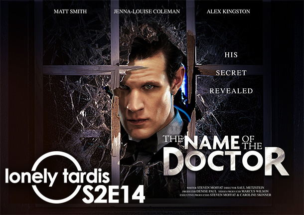The Lonely Tardis S2E14: The Name of the Doctor