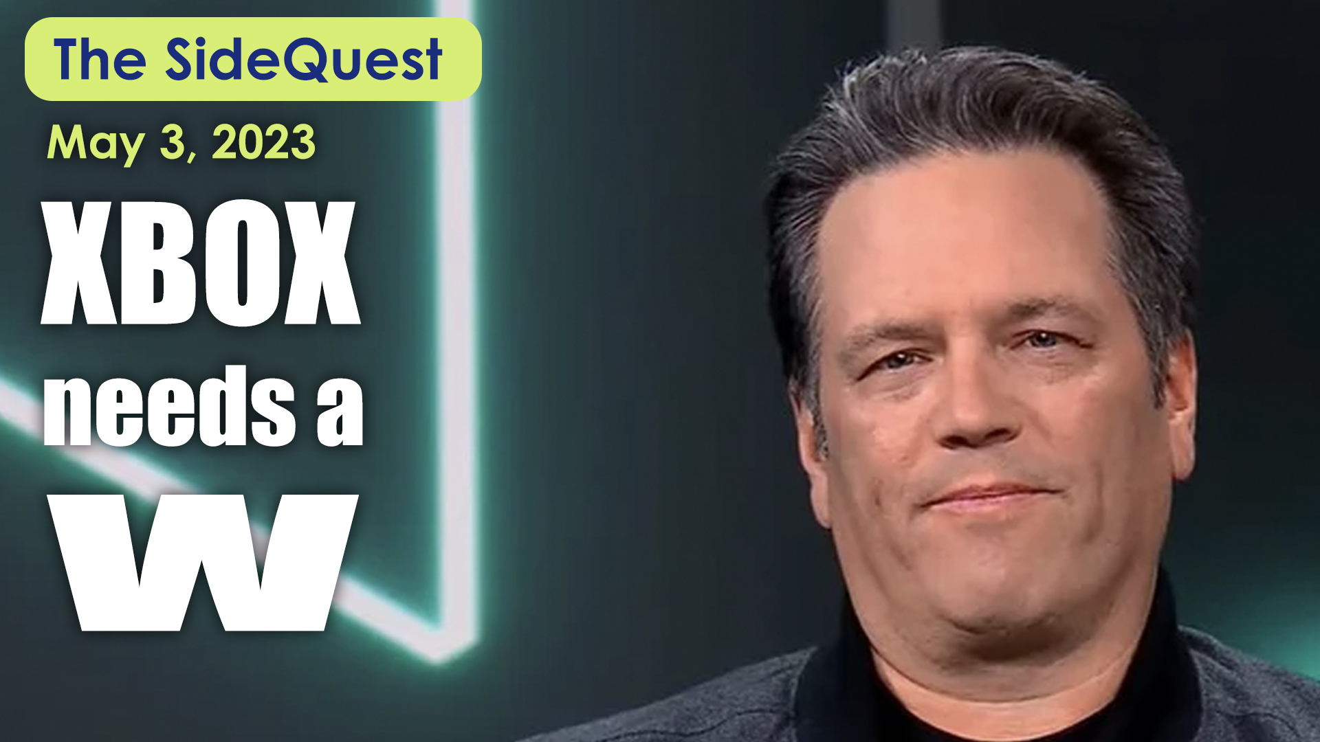 The SideQuest LIVE! May 3, 2023: XBOX Needs a W