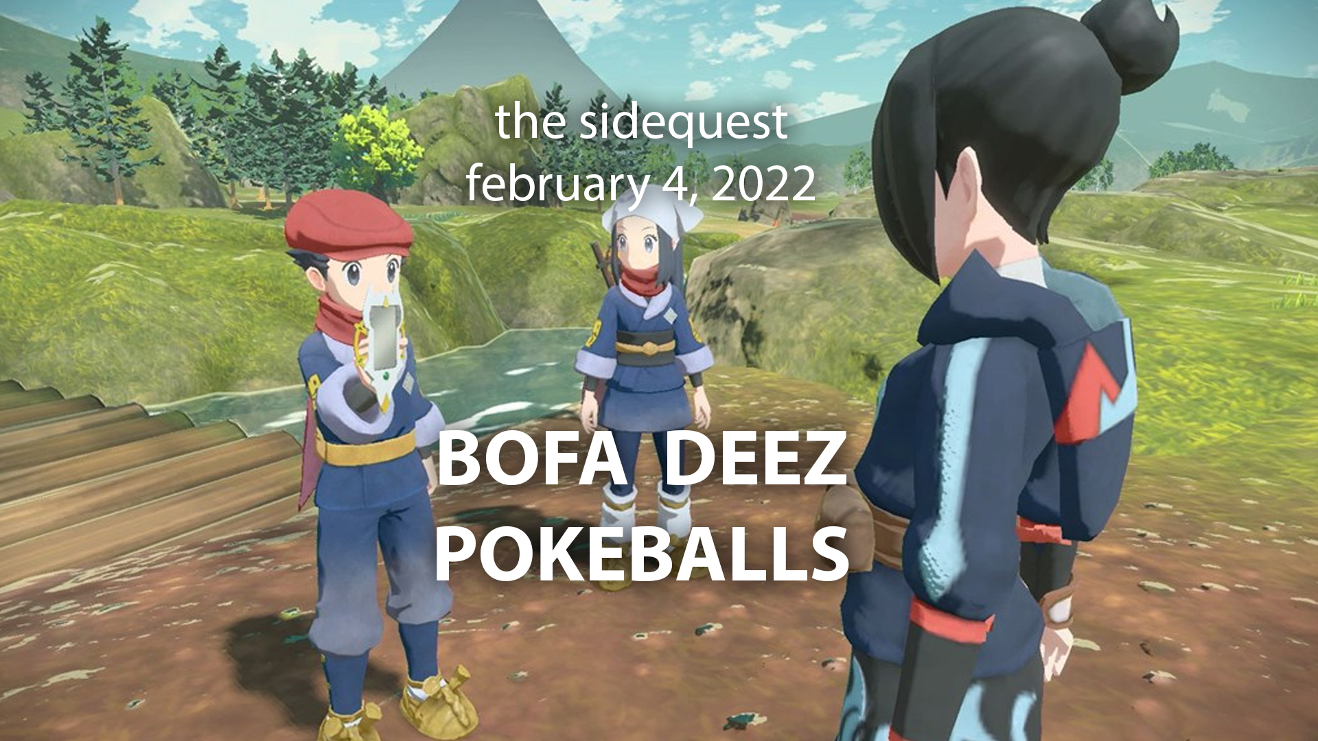 The SideQuest LIVE! February 4, 2022: BOFA Deez PokeBalls