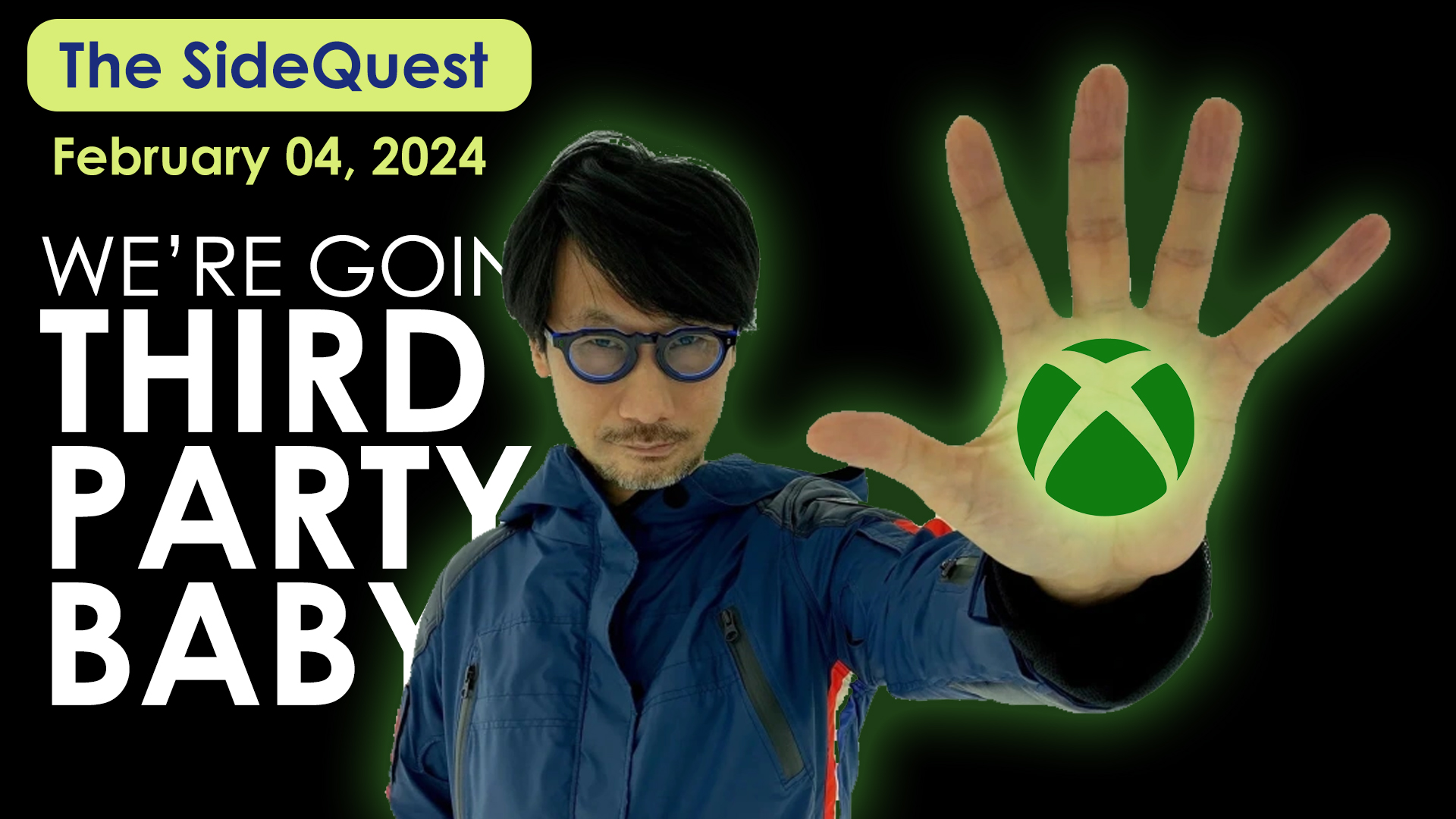 The SideQuest LIVE! February 04, 2024: We’re going third party, baby