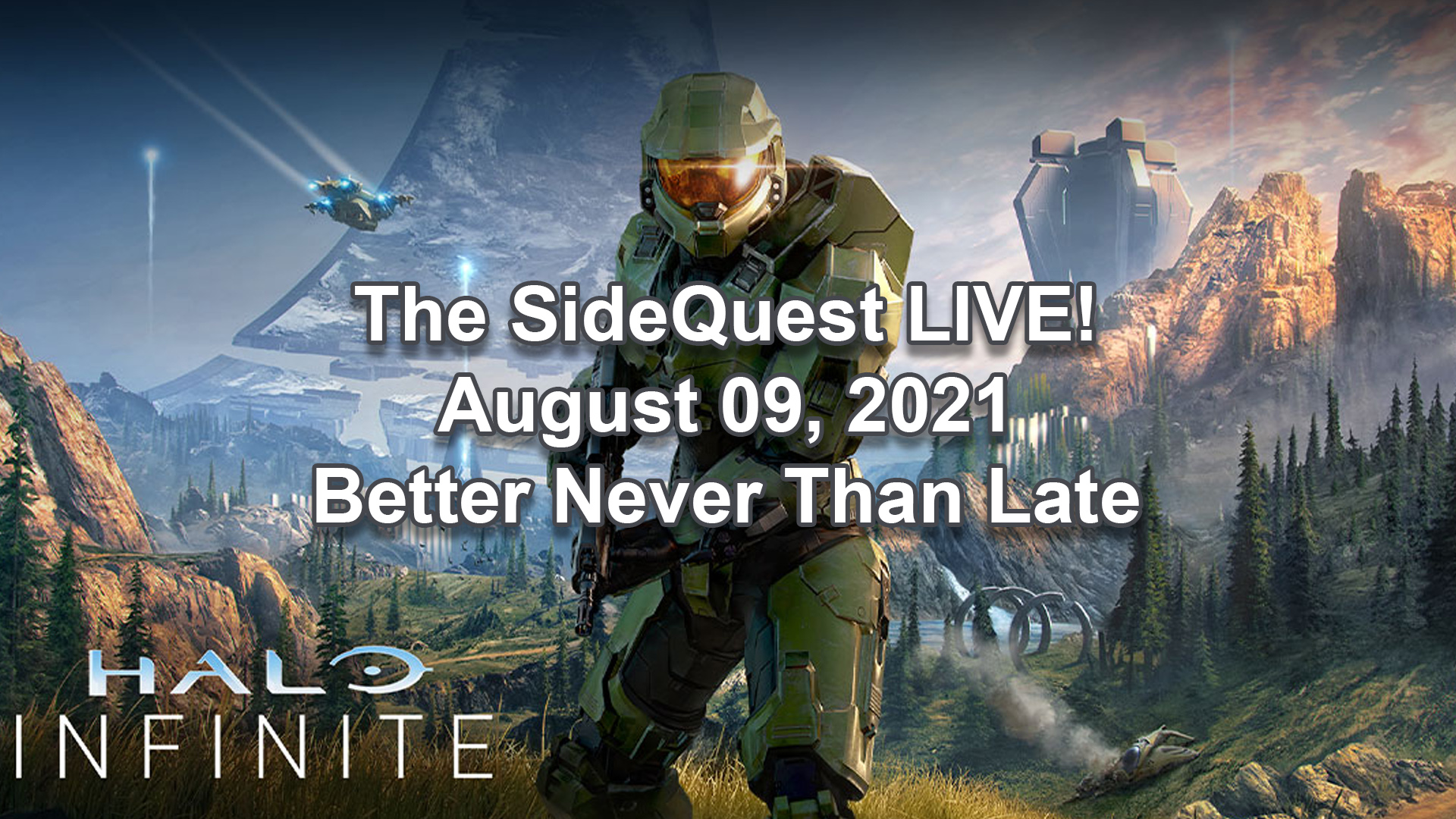 The SideQuest LIVE! August 09, 2021: Better Never Than Late