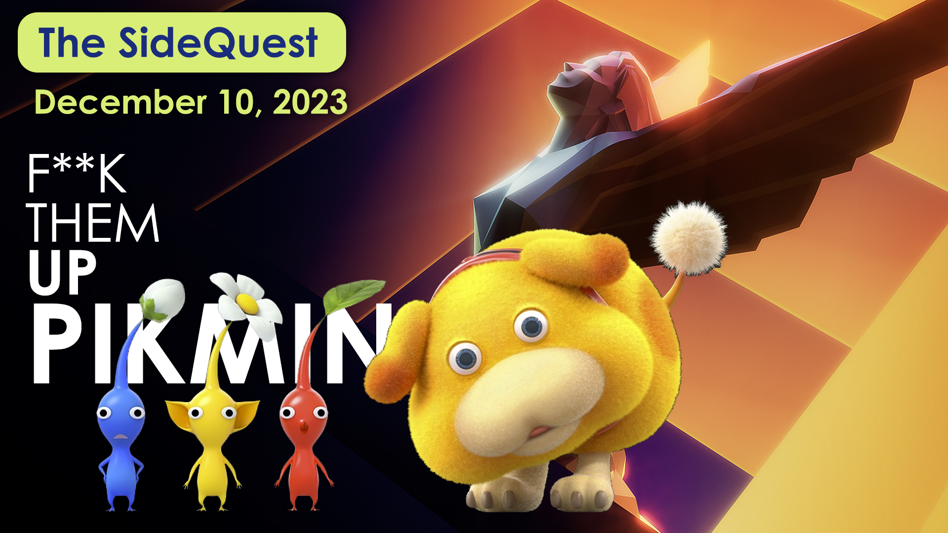 The SideQuest LIVE! December 10, 2023: F**K them up, Pikmin!