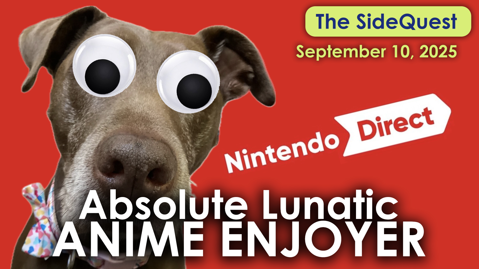 The SideQuest LIVE! September 10, 2025: Absolute Lunatic Anime Enjoyer
