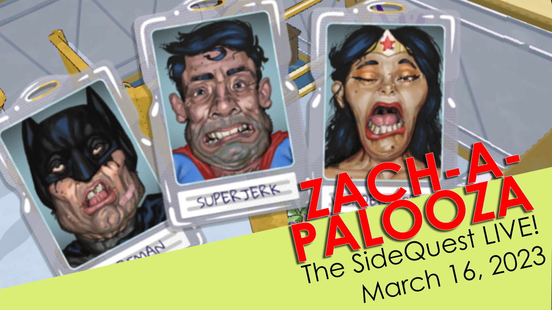 The SideQuest LIVE! March 16, 2023: Zachapalooza