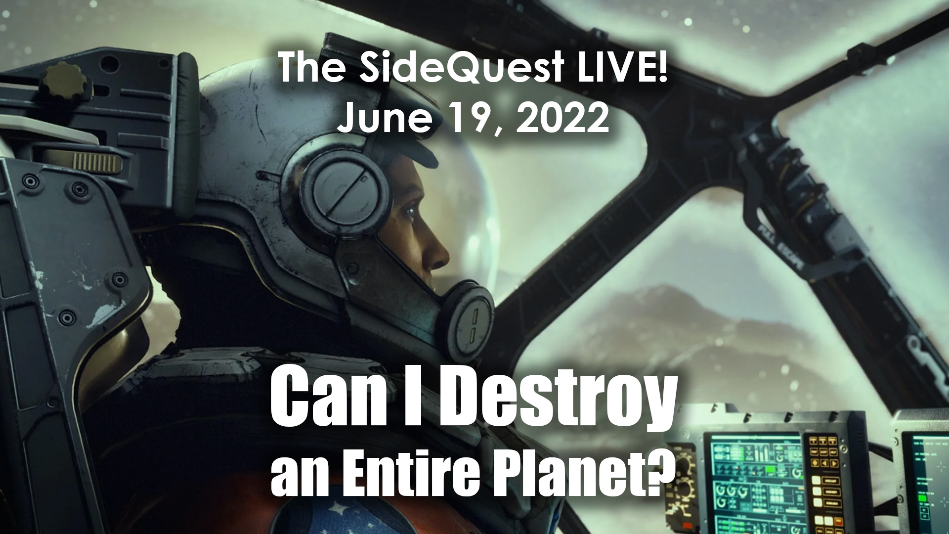 The SideQuest LIVE! June 19, 2022: Can I Destroy an Entire Planet?