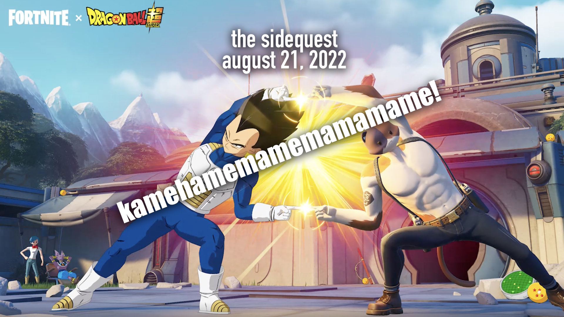 The SideQuest LIVE! August 21, 2022: Kamehamemamemamamame!