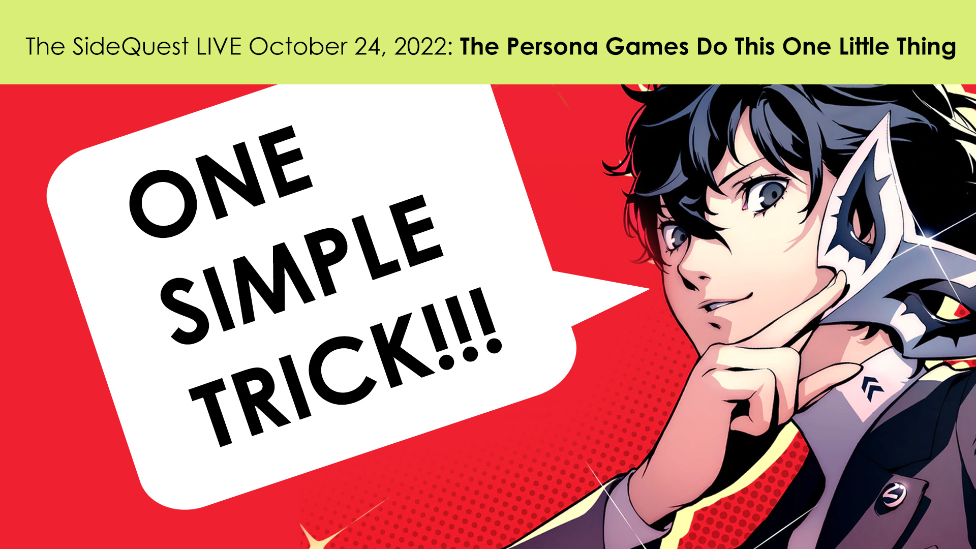 The SideQuest LIVE October 24, 2022: The Persona Games Do This One Little Thing