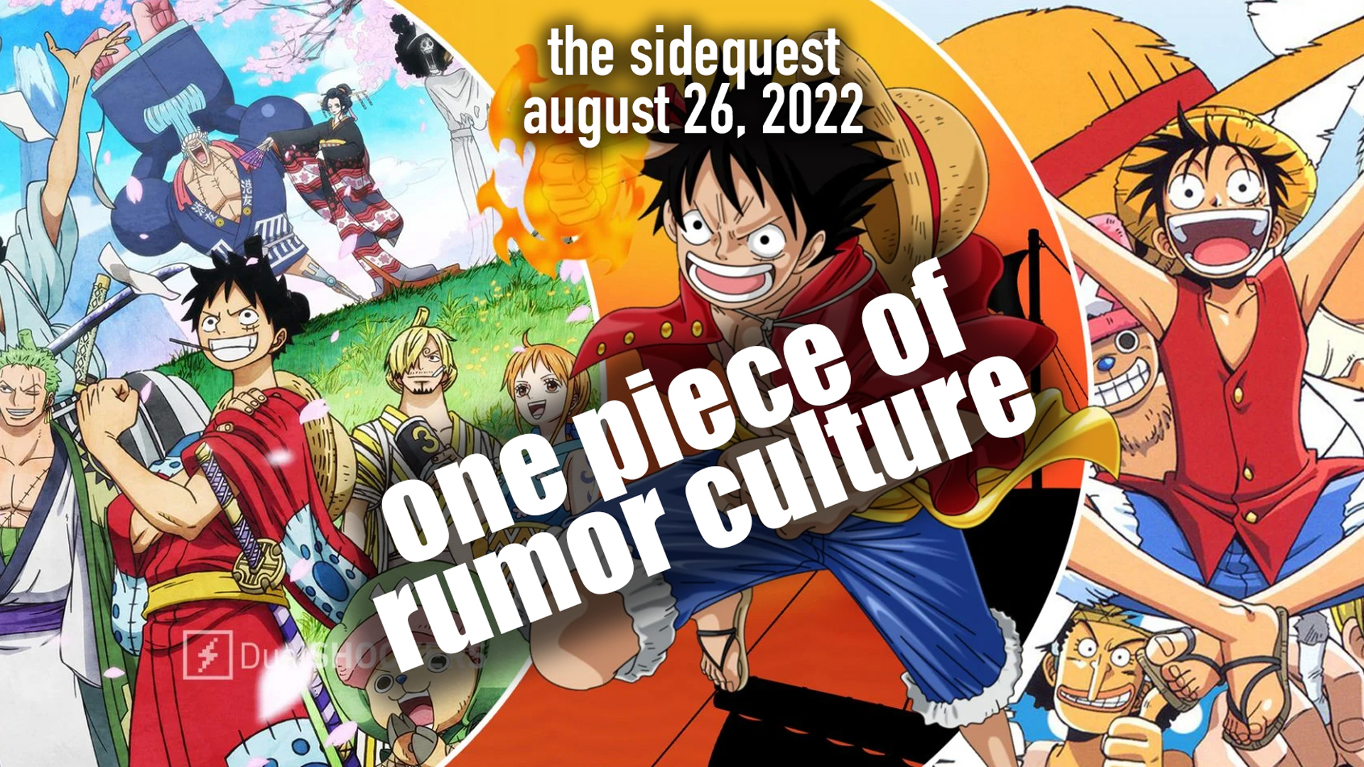 The SideQuest LIVE! August 26, 2022: One Piece of Rumor Culture