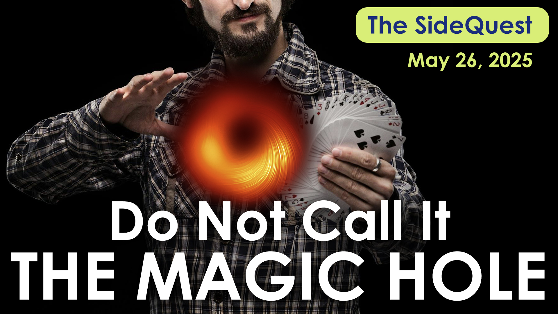 The SideQuest LIVE! May 26, 2025: Do Not Call It The Magic Hole