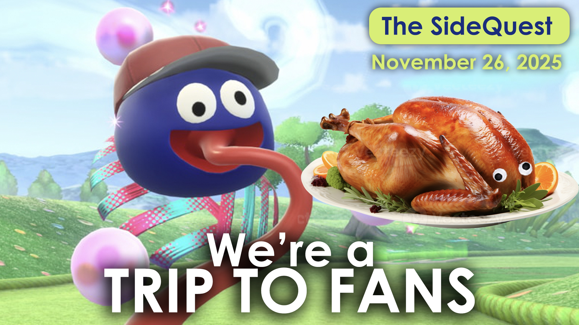 The SideQuest LIVE! November 26, 2025: We’re a trip to fans