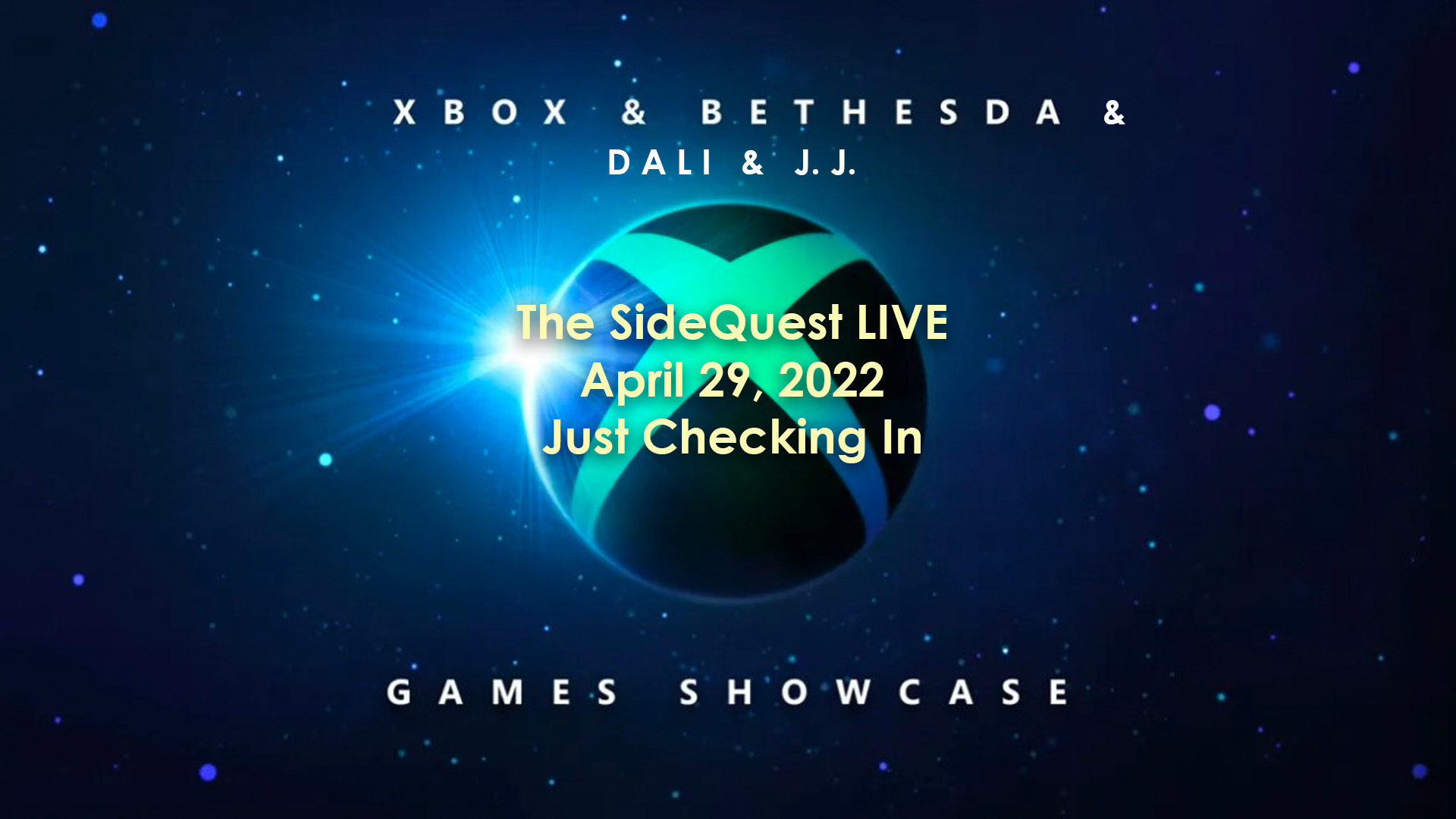 The SideQuest LIVE! April 29, 2022: Just Checking In