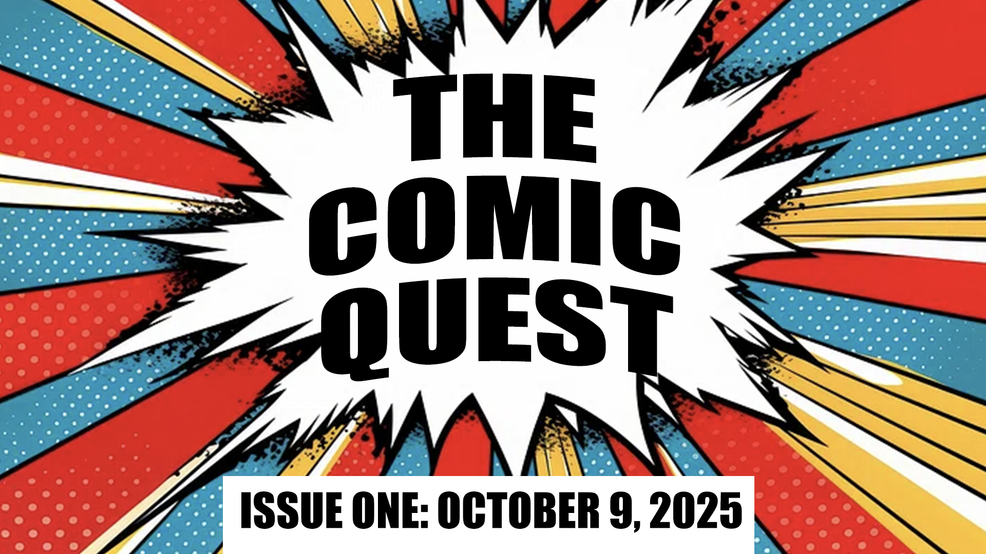 THE COMIC QUEST October 09, 2025: ISSUE ONE
