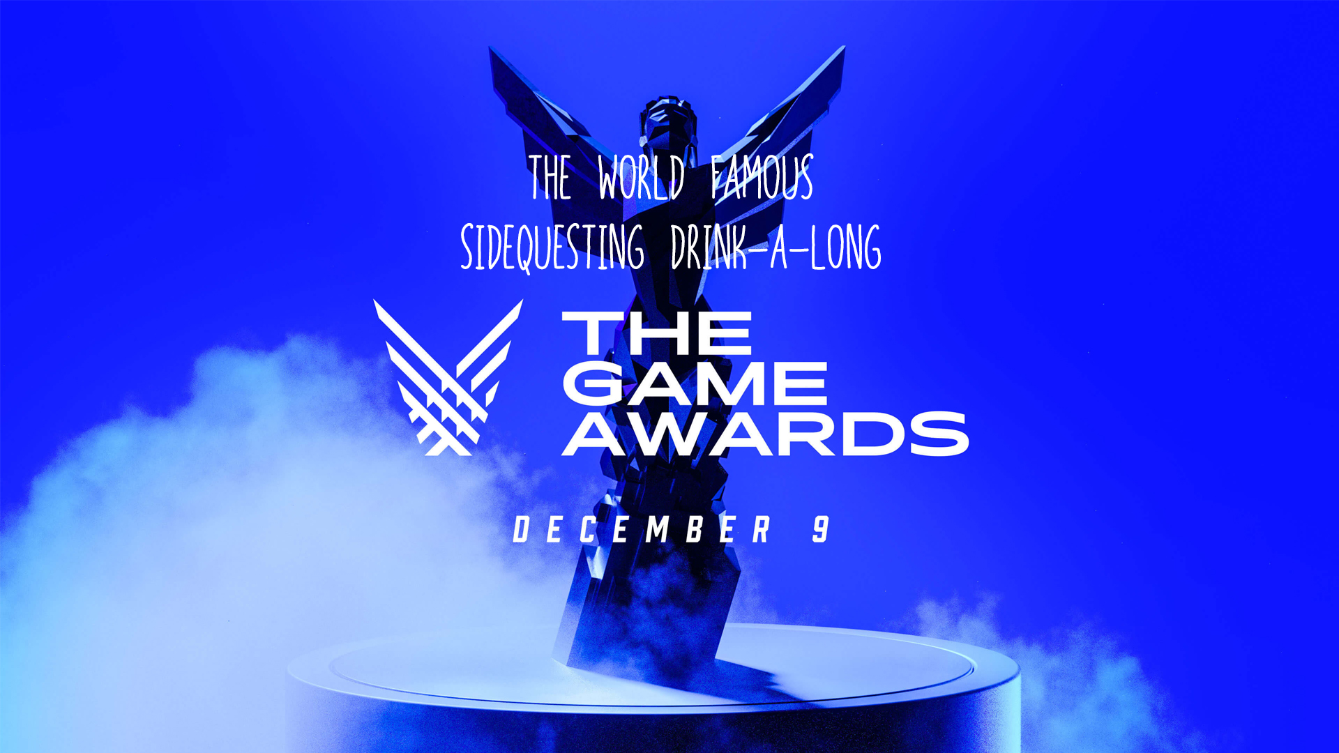 It’s the WORLD FAMOUS SideQuesting  Game Awards 2021 Drink-a-Long