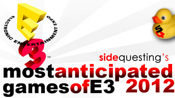 Most Anticipated of E3 2012 Most Anticipated of E3 2012