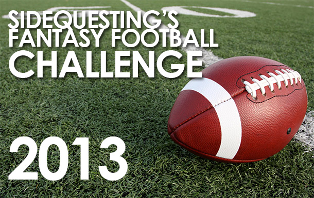 SideQuesting’s Fantasy Football Challenge 2013 is here! Enter now!